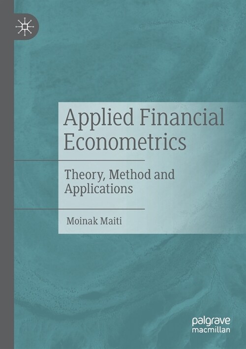 Applied Financial Econometrics: Theory, Method and Applications (Paperback, 2021)