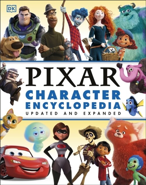 Disney Pixar Character Encyclopedia Updated and Expanded (Hardcover, 3 ed)