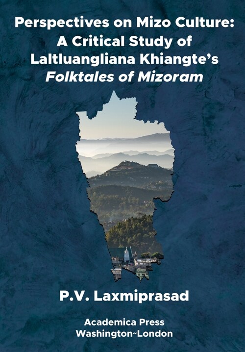 Perspectives on Mizo Culture: A Critical Study of Laltluangliana Khiangtes Folktales of Mizoram (Hardcover)