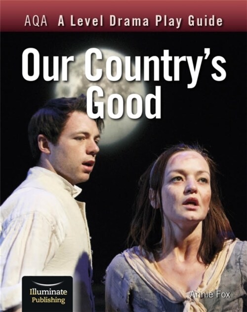 AQA A Level Drama Play Guide: Our Countrys Good (Paperback)