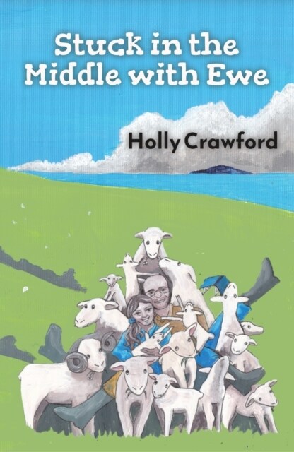 Stuck in the Middle with Ewe : Or how I lost my heart and found my flock in Northern Ireland (Paperback)