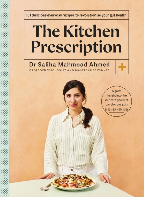 The Kitchen Prescription : THE SUNDAY TIMES BESTSELLER: 101 delicious everyday recipes to revolutionise your gut health (Hardcover)