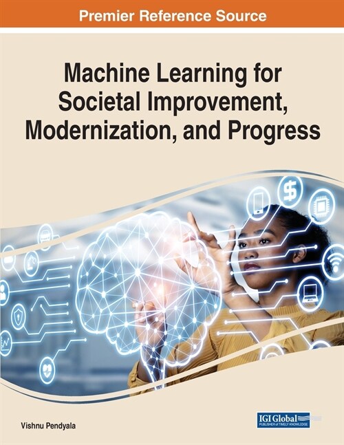 Machine Learning for Societal Improvement, Modernization, and Progress (Paperback)