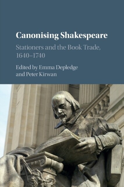 Canonising Shakespeare : Stationers and the Book Trade, 1640-1740 (Paperback)