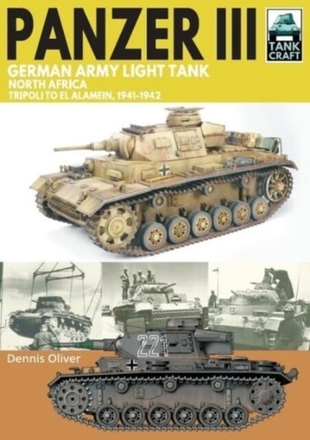 Panzer III, German Army Light Tank : North Africa, Tripoli to El Alamein 1941-1942 (Paperback)