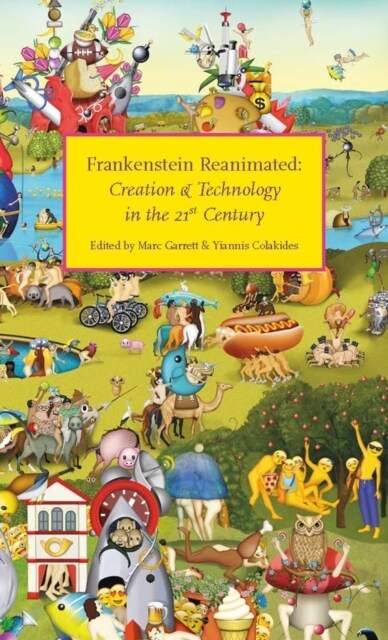 Frankenstein Reanimated : Creation & Technology in the 21st Century (Paperback)