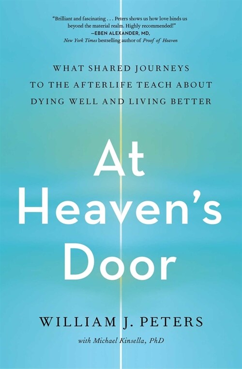 At Heavens Door: What Shared Journeys to the Afterlife Teach about Dying Well and Living Better (Paperback)