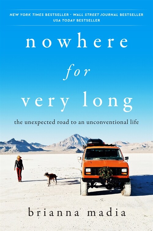 Nowhere for Very Long: The Unexpected Road to an Unconventional Life (Paperback)