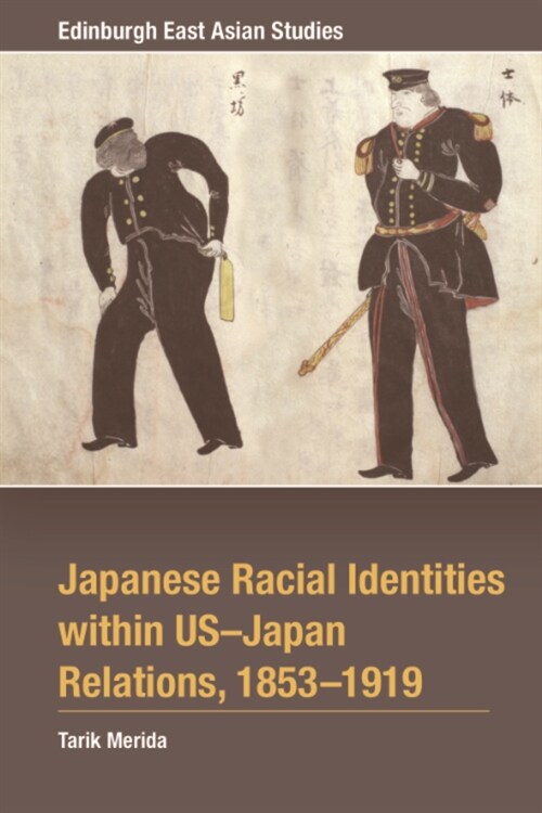 Japanese Racial Identities Within U.S.-Japan Relations, 1853-1919 (Hardcover)