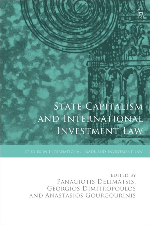 State Capitalism and International Investment Law (Hardcover)