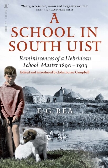 A School in South Uist : Reminiscences of a Hebridean Schoolmaster, 1890-1913 (Paperback)