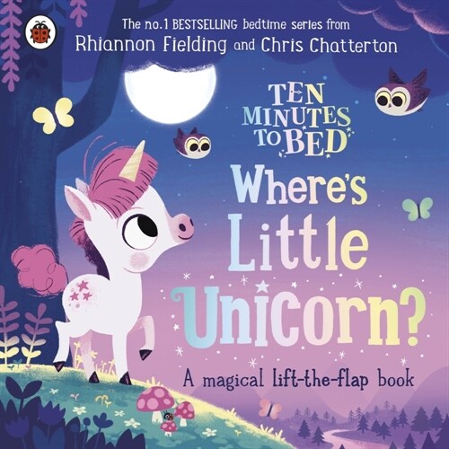 Ten Minutes to Bed: Wheres Little Unicorn? : A magical lift-the-flap book (Board Book)