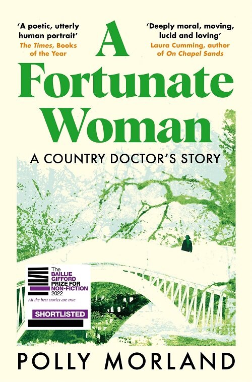 A Fortunate Woman : A Country Doctor’s Story - The Top Ten Bestseller, Shortlisted for the Baillie Gifford Prize (Paperback)