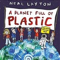 A Planet Full of Plastic : And How You Can Help (Paperback)