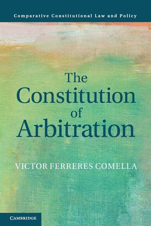 The Constitution of Arbitration (Paperback)