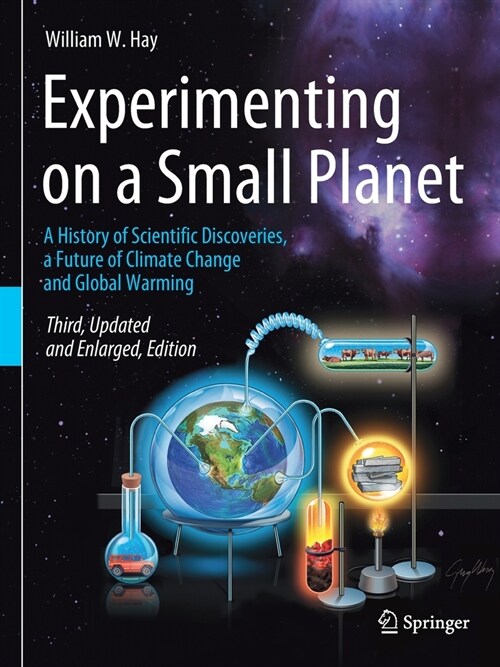 Experimenting on a Small Planet: A History of Scientific Discoveries, a Future of Climate Change and Global Warming (Paperback, 3, 2021)