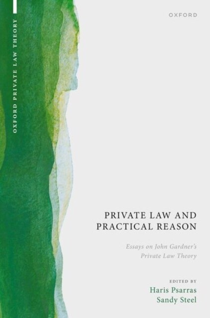 Private Law and Practical Reason : Essays on John Gardners Private Law Theory (Hardcover)