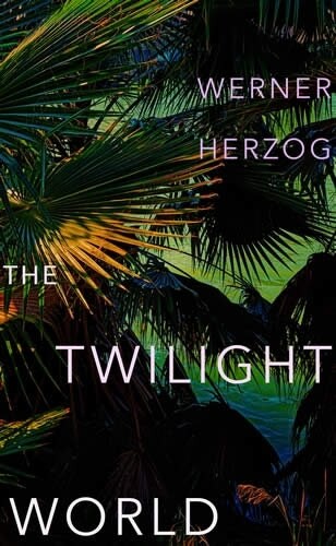 The Twilight World : Discover the first novel from the iconic filmmaker Werner Herzog (Paperback)