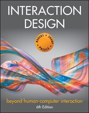 Interaction Design: Beyond Human-Computer Interact ion, Sixth Edition (Paperback)