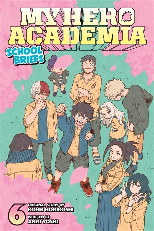 My Hero Academia: School Briefs, Vol. 6 (Paperback)