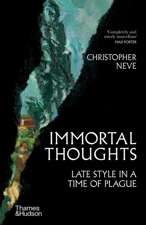 Immortal Thoughts : Late Style in a Time of Plague (Hardcover)
