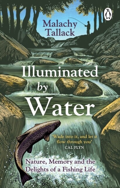 Illuminated By Water : Nature, Memory and the Delights of a Fishing Life (Paperback)