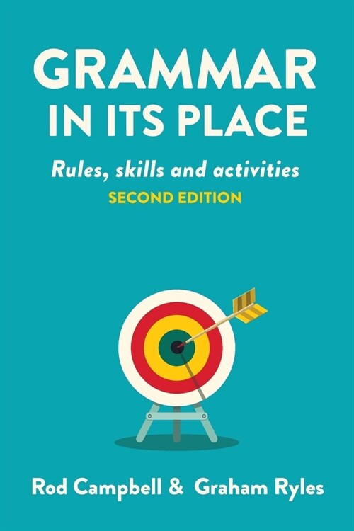 Grammar in Its Place: Rules, Skills and Activities (Paperback, 2, Second Edition)