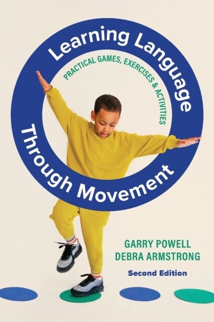 Learning Language Through Movement: Practical Games, Exercises & Activities (Paperback, 2, Second Edition)
