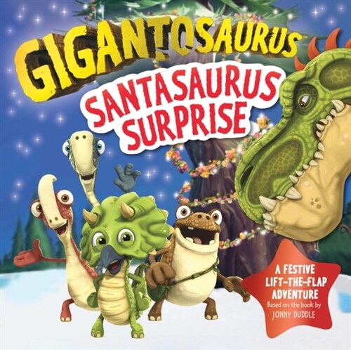 Gigantosaurus - Santasaurus Surprise : A Christmas lift-the-flap dinosaur adventure (Board Book)