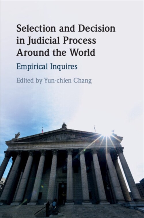 Selection and Decision in Judicial Process around the World : Empirical Inquires (Paperback)