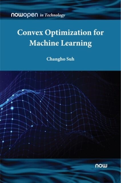 Convex Optimization for Machine Learning (Hardcover)