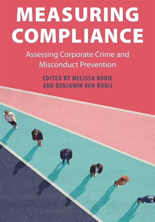 Measuring Compliance : Assessing Corporate Crime and Misconduct Prevention (Paperback)