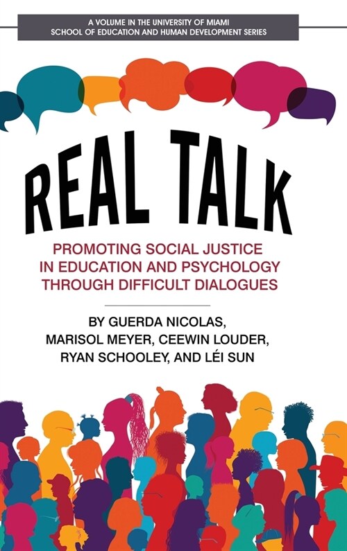 Real Talk: Promoting Social Justice in Education and Psychology Through Difficult Dialogues (Hardcover)