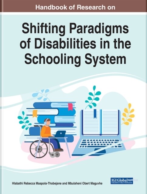 Handbook of Research on Shifting Paradigms of Disabilities in the Schooling System (Hardcover)