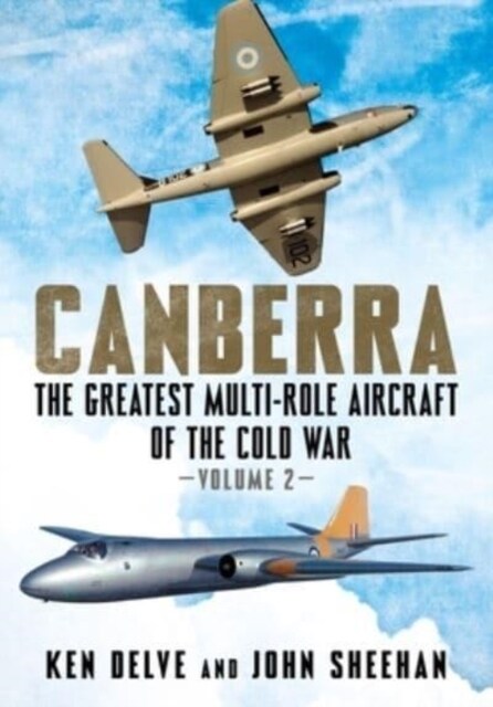 Canberra : The Greatest Multi-Role Aircraft of the Cold War (Hardcover)