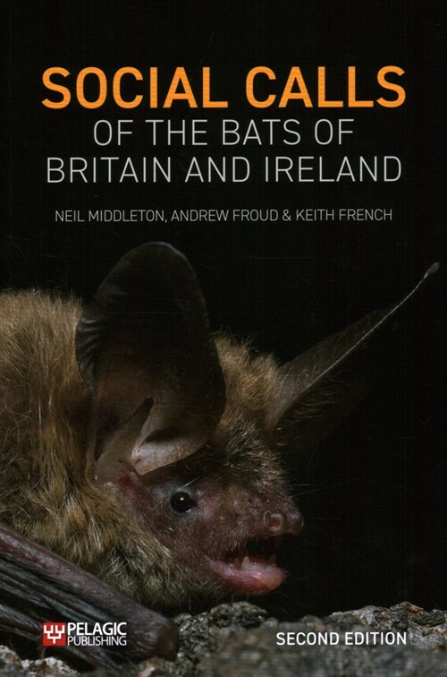 Social Calls of the Bats of Britain and Ireland : Expanded and Revised Second Edition (Paperback, 2 Revised edition)