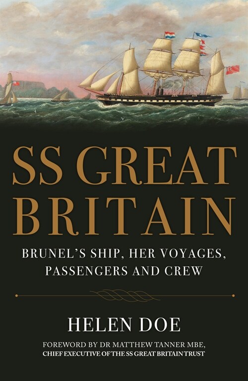 SS Great Britain : Brunels Ship, Her Voyages, Passengers and Crew (Paperback)