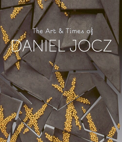 The Art & Times of Daniel Jocz (Hardcover)
