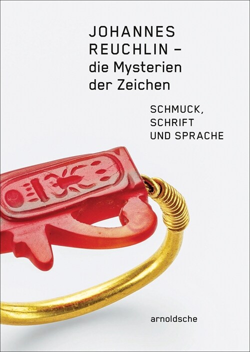 Die Mysterien Der Zeichen: Johannes Reuchlin, Schmuck, Schrift & Sprache (Hardcover)