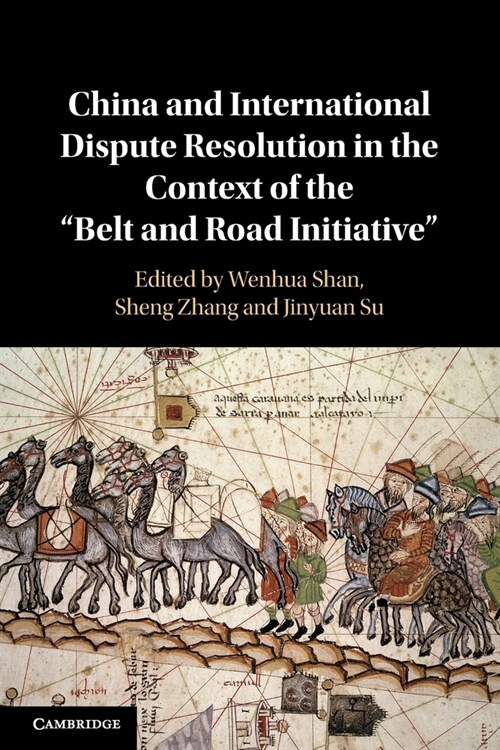 China and International Dispute Resolution in the Context of the ‘Belt and Road Initiative’ (Paperback)