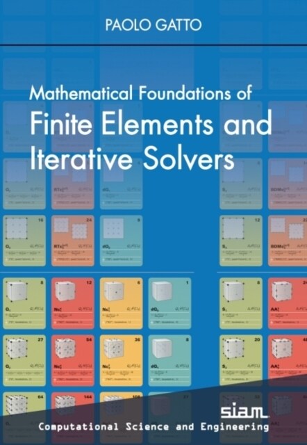 Mathematical Foundations of Finite Elements and Iterative Solvers (Paperback)