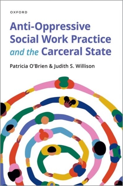 Anti-Oppressive Social Work Practice and the Carceral State (Paperback)