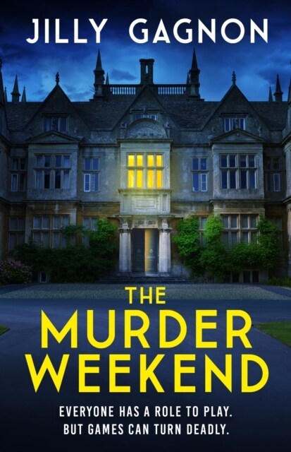 The Murder Weekend : Everyone has a role to play - but what’s real and what’s part of the game? (Paperback)