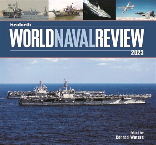 Seaforth World Naval Review : 2023 (Hardcover)