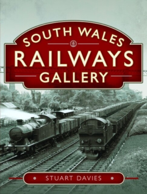 South Wales Railways Gallery (Hardcover)