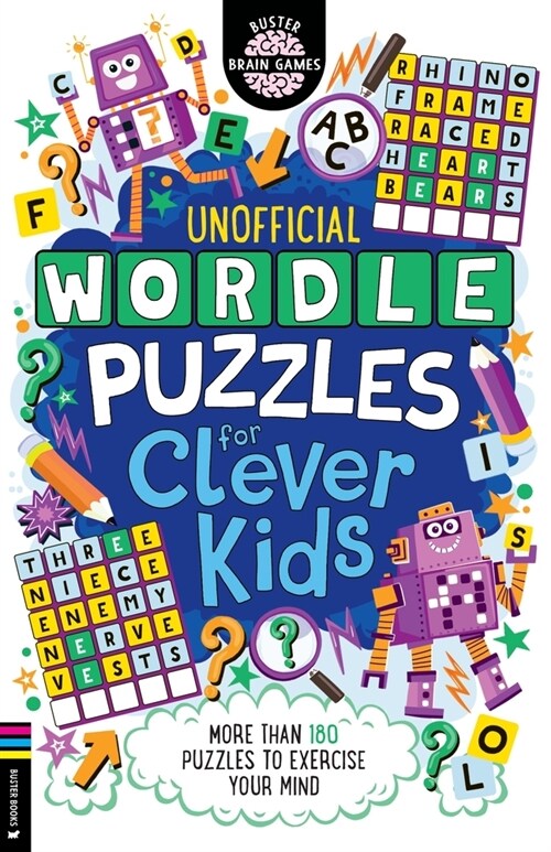 Wordle Puzzles for Clever Kids : More than 180 puzzles to exercise your mind (Paperback)