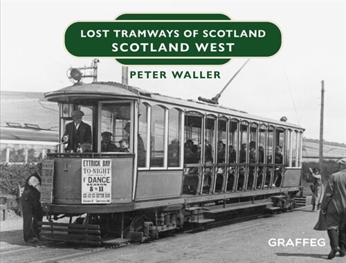 Lost Tramways of Scotland: Scotland West (Hardcover)