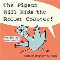 The Pigeon Will Ride the Roller Coaster (Paperback)