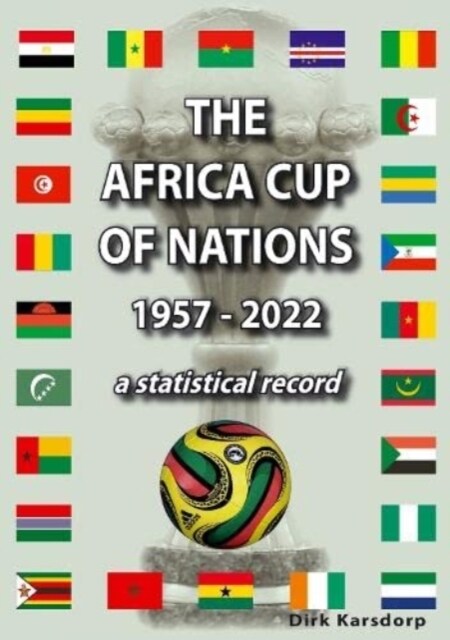 The Africa Cup of Nations 1957-2022 : a statistical record (Paperback)