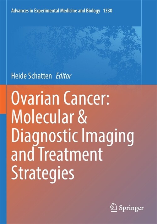 Ovarian Cancer: Molecular & Diagnostic Imaging and Treatment Strategies (Paperback)